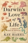 Image for Darwin&#39;s love of life  : a singular case of biophilia