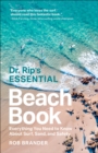 Image for Dr. Rip&#39;s essential beach book: everything you need to know about surf, sand, and safety
