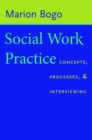 Image for Social work practice: concepts, processes, and interviewing