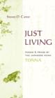 Image for Just living: poems and prose by the Japanese monk Tonna