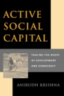 Image for Active social capital: tracing the roots of development and democracy