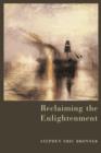 Image for Reclaiming the enlightenment: toward a politics of radical engagement