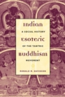 Image for Indian esoteric Buddhism: a social history of the Tantric movement