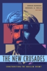 Image for The new crusades: constructing the Muslim enemy