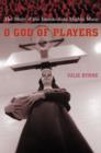 Image for O God of players: the story of the Immaculata Mighty Macs