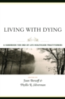 Image for Living with dying: a handbook for end-of-life healthcare practitioners