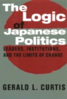 Image for The logic of Japanese politics: leaders, institutions and the limits of change.