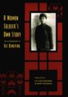 Image for A woman soldier&#39;s own story: the autobiography of Xie Bingying