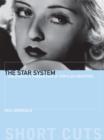 Image for The star system: Hollywood&#39;s production of popular identities