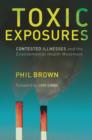 Image for Toxic exposures: contested illnesses and the environmental health movement