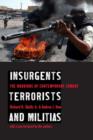 Image for Insurgents, terrorists, and militias: the warriors of contemporary combat