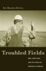 Image for Troubled fields: men, emotions, and the crisis in American farming