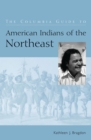 Image for The Columbia guide to American Indians of the Northeast