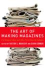 Image for The art of making magazines: on being an editor and other views from the industry