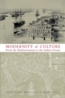 Image for Modernity and Culture from the Mediterranean to the Indian Ocean, 1890--1920