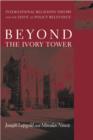 Image for Beyond the ivory tower: international relations theory and the issue of policy relevance