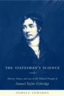 Image for The statesman&#39;s science: history, nature, and law in the political thought of Samuel Taylor Coleridge