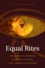 Image for Equal rites: the book of Mormon, Masonry, gender, and American culture