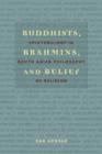Image for Buddhists, brahmins, and belief: epistemology in South Asian philosophy of religion