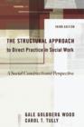 Image for The structural approach to direct practice in social work: a social constructionist perspective.