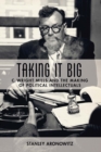 Image for Taking it big: C. Wright Mills and the making of political intellectuals