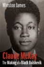 Image for Claude McKay: The Making of a Black Bolshevik
