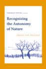 Image for Recognizing the autonomy of nature: theory and practice