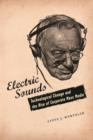 Image for Electric sounds: technological change and the rise of corporate mass media