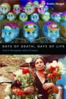 Image for Days of Death, Days of Life: Ritual in the Popular Culture of Oaxaca