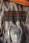 Image for Head, eyes, flesh, and blood: giving away the body in Indian Buddhist literature