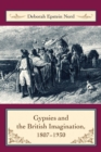 Image for Gypsies &amp; the British imagination, 1807-1930