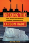 Image for Kicking the carbon habit: global warming and the case for renewable and nuclear energy