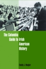 Image for The Columbia guide to Irish American history