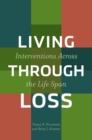 Image for Living through loss: interventions across the life span