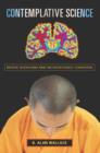 Image for Contemplative science: where Buddhism and neuroscience converge