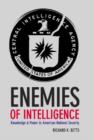 Image for Enemies of intelligence: knowledge and power in American national security