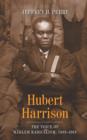 Image for Hubert Harrison: the voice of Harlem radicalism, 1883-1918