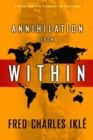 Image for Annihilation from within: the ultimate threat to nations