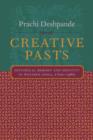 Image for Creative pasts: historical memory and identity in western India, 1700-1960