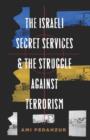 Image for The Israeli secret services and the struggle against terrorism