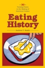 Image for Eating history: thirty turning points in the making of American cuisine
