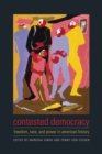 Image for Contested democracy: freedom, race, and power in American history