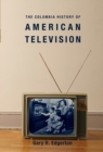 Image for The Columbia history of American television