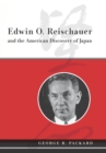 Image for Edwin O. Reischauer and the American discovery of Japan