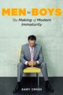 Image for Men to boys: the making of modern immaturity