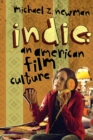 Image for Indie: an American film culture