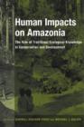 Image for Human impacts on Amazonia: the role of traditional ecological knowledge in conservation and development