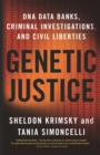 Image for Genetic justice: DNA data banks, criminal investigations, and civil liberties