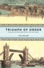 Image for The triumph of order: public space and democracy in New York and London