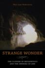 Image for Strange wonder: the closure of metaphysics and the opening of awe